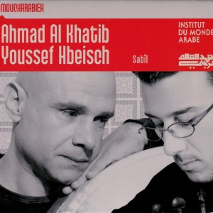 Ahmad Al Khatib et Youssef Hbeisch - Sabîl